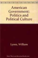 9781592602377-1592602371-American Government: Politics and Political Culture