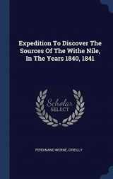 9781340485917-1340485915-Expedition To Discover The Sources Of The Withe Nile, In The Years 1840, 1841
