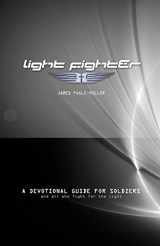 9780615733418-0615733417-Light Fighter: A Devotional Guide for Soliers and All Who Fight for the Light