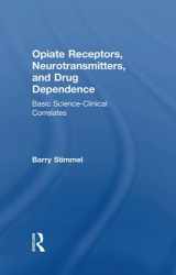 9781138873094-1138873098-Opiate Receptors, Neurotransmitters, and Drug Dependence