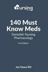 9781508528166-1508528160-140 Must Know Meds: Demolish Nursing Pharmacology