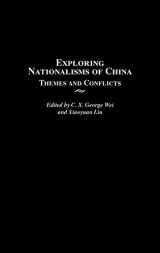 9780313315121-0313315124-Exploring Nationalisms of China: Themes and Conflicts (Contributions to the Study of World History)