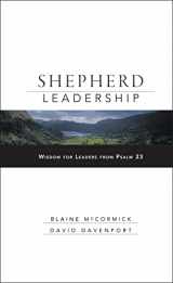 9780787966331-0787966339-Shepherd Leadership: Wisdom for Leaders from Psalm 23