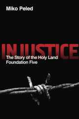 9781682570852-1682570851-Injustice: The Story of the Holy Land Foundation Five
