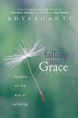 9781604079371-1604079371-Falling into Grace: Insights on the End of Suffering