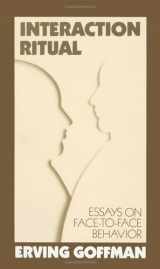 9780394706313-0394706315-Interaction Ritual - Essays on Face-to-Face Behavior