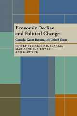 9780822985167-0822985160-Economic Decline and Political Change: Canada, Great Britain, the United States