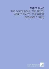 9781112396885-1112396888-Three Plays: The Dover Road, the Truth About Blayds, the Great Broxopp [ 1922 ]