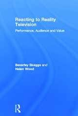 9780415693707-0415693705-Reacting to Reality Television: Performance, Audience and Value