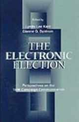 9780805827804-0805827803-The Electronic Election: Perspectives on the 1996 Campaign Communication (Routledge Communication Series)