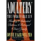 9781559721851-1559721855-Adultery: The Forgivable Sin : Healing the Inherited Patterns of Betrayal in Your Family