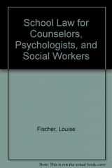 9780582284517-0582284511-School Law for Counselors, Psychologists, and Social Workers