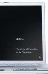 9780691150369-0691150362-Delete: The Virtue of Forgetting in the Digital Age