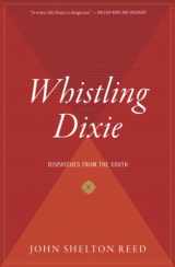 9780156961745-0156961741-Whistling Dixie: Dispatches from the South