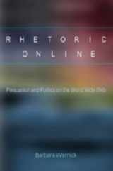 9780820488028-082048802X-Rhetoric Online: Persuasion and Politics on the World Wide Web (Frontiers in Political Communication)