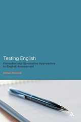 9781441182937-1441182934-Testing English: Formative and Summative Approaches to English Assessment