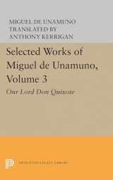 9780691617190-0691617198-Selected Works of Miguel de Unamuno, Volume 3: Our Lord Don Quixote