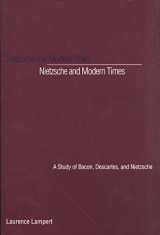 9780300065107-0300065108-Nietzsche and Modern Times: A Study of Bacon, Descartes, and Nietzsche