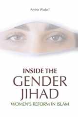 9781851684632-1851684638-Inside The Gender Jihad: Women's Reform in Islam (Islam in the Twenty-First Century)