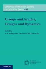9781009465953-1009465953-Groups and Graphs, Designs and Dynamics (London Mathematical Society Lecture Note Series, Series Number 491)