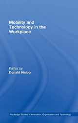 9780415443463-0415443466-Mobility and Technology in the Workplace (Routledge Studies in Innovation, Organizations and Technology)