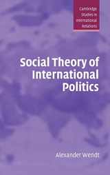 9780521465571-0521465575-Social Theory of International Politics (Cambridge Studies in International Relations, Series Number 67)