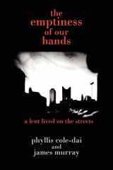 9781418433291-1418433292-The Emptiness of Our Hands: A Lent Lived on the Streets