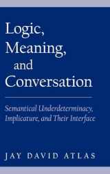 9780195133004-0195133005-Logic, Meaning, and Conversation: Semantical Underdeterminacy, Implicature, and Their Interface