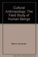 9780939693238-0939693232-Cultural Anthropology: The Field Study of Human Beings