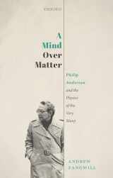 9780198869108-019886910X-A Mind Over Matter: Philip Anderson and the Physics of the Very Many
