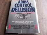 9780917616914-091761691X-The Arms Control Delusion