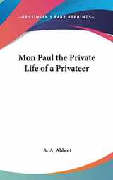 9780548025796-0548025797-Mon Paul the Private Life of a Privateer