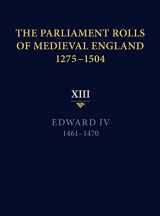 9781843837756-1843837757-The Parliament Rolls of Medieval England, 1275-1504: XIII: Edward IV. 1461-1470