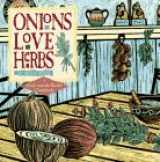 9780882669342-0882669346-Onions Love Herbs (Fresh from the Garden Cookbook)
