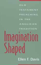 9781563381218-1563381214-Imagination Shaped: Old Testament Preaching in the Anglican Tradition