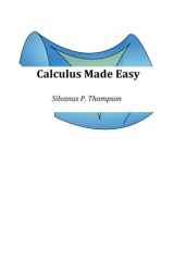 9781541383616-1541383613-Calculus Made Easy: Extended Edition