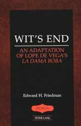 9780820445328-0820445320-Wit’s End: An Adaptation of Lope de Vega’s "La dama boba (Iberica)