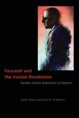 9780226007861-0226007863-Foucault and the Iranian Revolution: Gender and the Seductions of Islamism