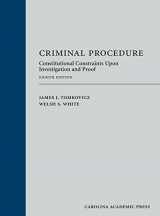 9781522105442-1522105441-Criminal Procedure: Constitutional Constraints Upon Investigation and Proof