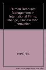9780312041328-0312041322-Human Resource Management in International Firms: Change, Globalization, Innovation