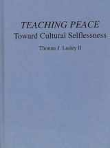 9780897893718-0897893719-Teaching Peace: Toward Cultural Selflessness