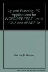 9780673463593-0673463591-Up & Running: PC Applications for Dos, Lotus 1-2-3, Wordperfect, & dBASE IV