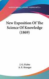 9781436510714-1436510716-New Exposition Of The Science Of Knowledge (1869)