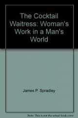 9780471817680-0471817686-The Cocktail Waitress: Woman's Work in a Man's World