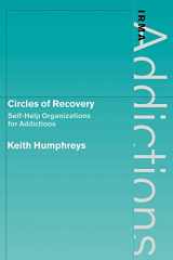 9780521176378-0521176379-Circles of Recovery: Self-Help Organizations for Addictions (International Research Monographs in the Addictions)