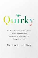 9781610397926-1610397924-Quirky: The Remarkable Story of the Traits, Foibles, and Genius of Breakthrough Innovators Who Changed the World