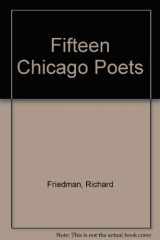 9780916328030-0916328031-Fifteen Chicago Poets