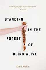 9781948579322-1948579324-Standing in the Forest of Being Alive