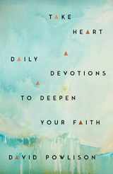 9781645072737-1645072738-Take Heart: Daily Devotions to Deepen Your Faith