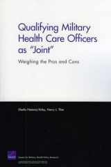 9780833046253-083304625X-Qualifying Military Health Care Officers as Joint: Weighing the Pros and Cons 2008